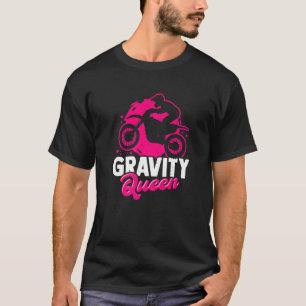 Gravity Queen For A Motocross Girl T-Shirt