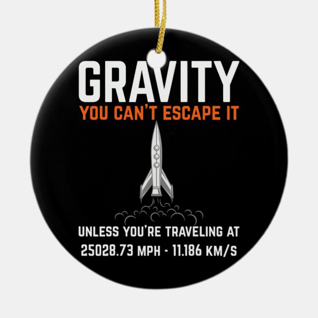 Gravity You can't escape it Funny Engineer Rocket Ceramic Tree Decoration (Front)