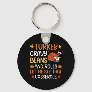 Gravy Beans And Rolls Let Me Cute Turkey Thanksgiv Key Ring