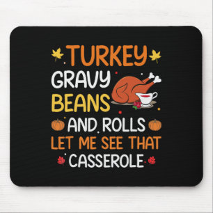 Gravy Beans And Rolls Let Me Cute Turkey Thanksgiv Mouse Mat
