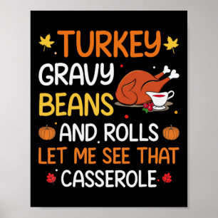 Gravy Beans And Rolls Let Me Cute Turkey Thanksgiv Poster