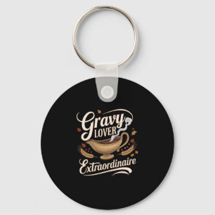 Gravy Lover Extraordinaire Funny Thanksgiving Feas Key Ring