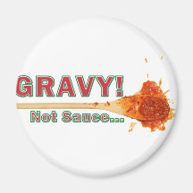 Gravy Not Sauce