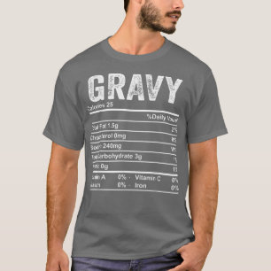 Gravy Nutrition Facts Christmas Thanksgiving Food T-Shirt