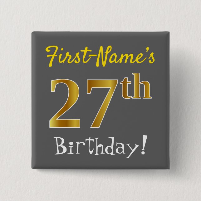 Gray, Faux Gold 27th Birthday, With Custom Name 15 Cm Square Badge (Front)