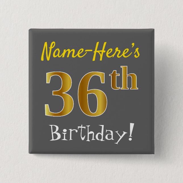 Gray, Faux Gold 36th Birthday, With Custom Name 15 Cm Square Badge (Front)