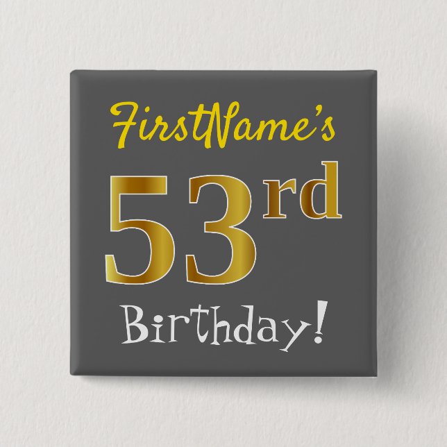 Gray, Faux Gold 53rd Birthday, With Custom Name 15 Cm Square Badge (Front)