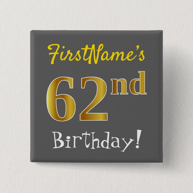 Gray, Faux Gold 62nd Birthday, With Custom Name 15 Cm Square Badge (Front)