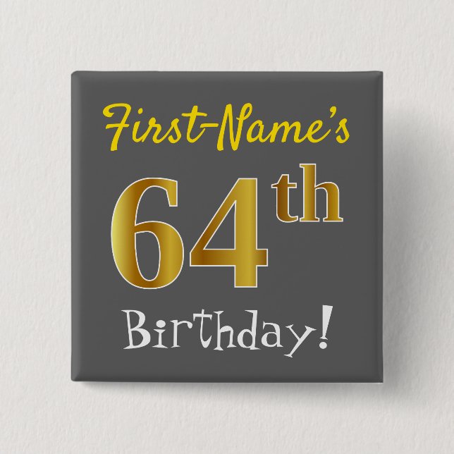 Gray, Faux Gold 64th Birthday, With Custom Name 15 Cm Square Badge (Front)