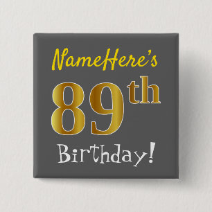 Gray, Faux Gold 89th Birthday, With Custom Name 15 Cm Square Badge
