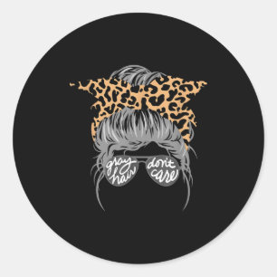 Gray Hair Don’t Care Messy Bun  Classic Round Sticker