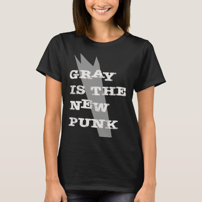 Gray Is The New Punk  Original T-Shirt (Front)