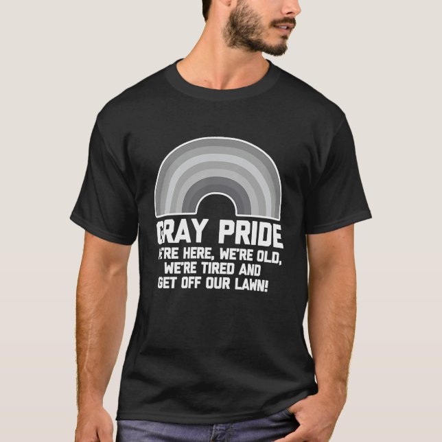 Gray Pride   Saying Gray Hair Grey Grandma Grandpa T-Shirt (Front)