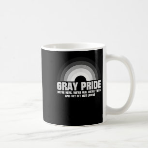 Gray Pride We're Here We're Design Coffee Mug