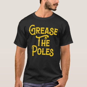 Grease The Poles  All The Poles Philadelphia T-Shirt