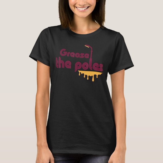 Grease The Poles Philadelphia T-Shirt (Front)