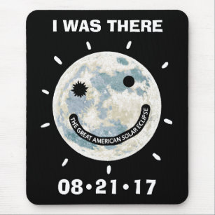 Great American Solar Eclipse I Was There Mouse Mat