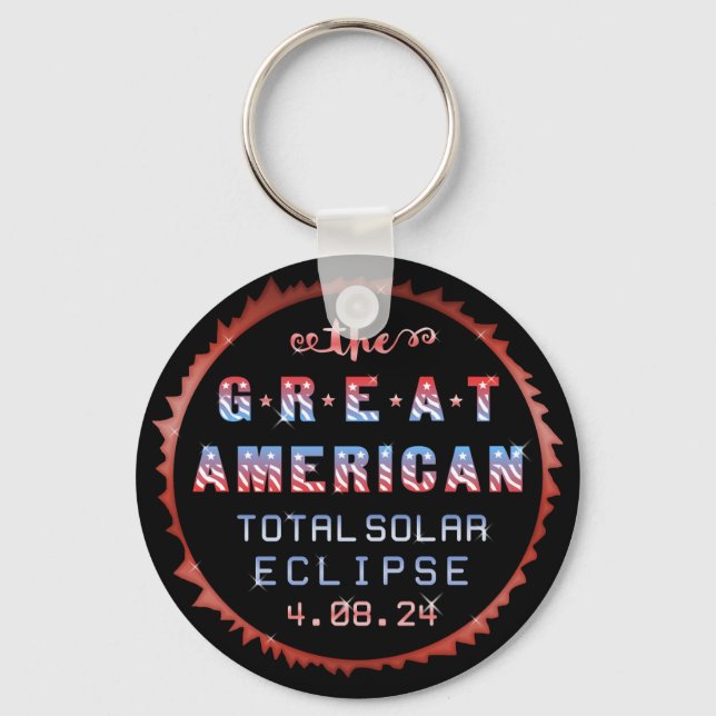 Great American Total Solar Eclipse April 8th 2024 Key Ring (Front)