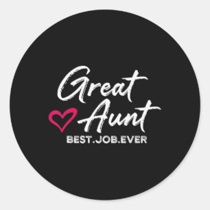 Great Aunt Best. Job. Ever. Auntie Cute Mothers Da Classic Round Sticker