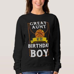 Great Aunt Of The Birthday Baller Basketball Bday Sweatshirt