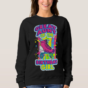 Great Aunt Of The Birthday Girl Roller Skates Skat Sweatshirt