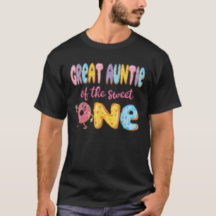 Great Auntie Of The Sweet One Funny 1St Birthday G T-Shirt