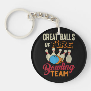 Great Balls Fire Bowling Team Shirt Funny Vintage Key Ring