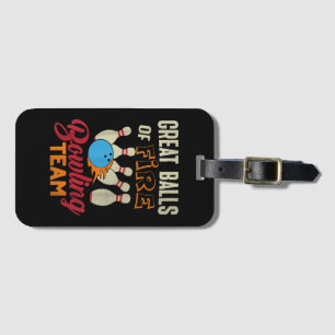 Great Balls Fire Bowling Team Shirt Funny Vintage  Luggage Tag