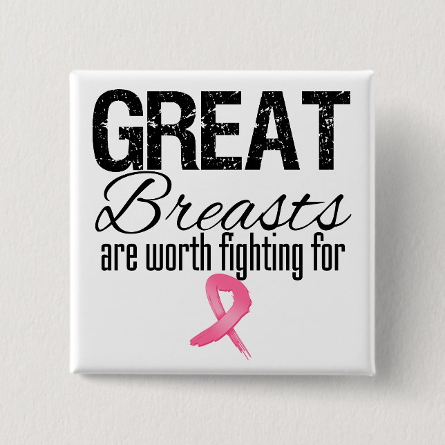 GREAT BREASTS are Worth Fighting For 15 Cm Square Badge (Front)