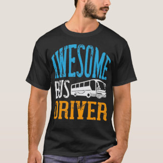 Great Bus Driver Humour Gift T-Shirt
