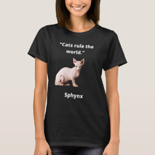 Great cat idea Cats rule the world Sphynx cat T-Shirt