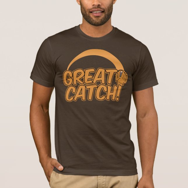 GREAT CATCH! shirt - choose style & colour (Front)