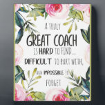 Great Coach typography Office decor Coach gift Plaque<br><div class="desc">Great Coach typography Office decor Coach gift - great quote - art prints on various materials. A great gift idea to brighten up your home. Also buy this artwork on phone cases, apparel, mugs, pillows and more. Poster and Art Print on clothing and for your wall – various backgrounds –...</div>