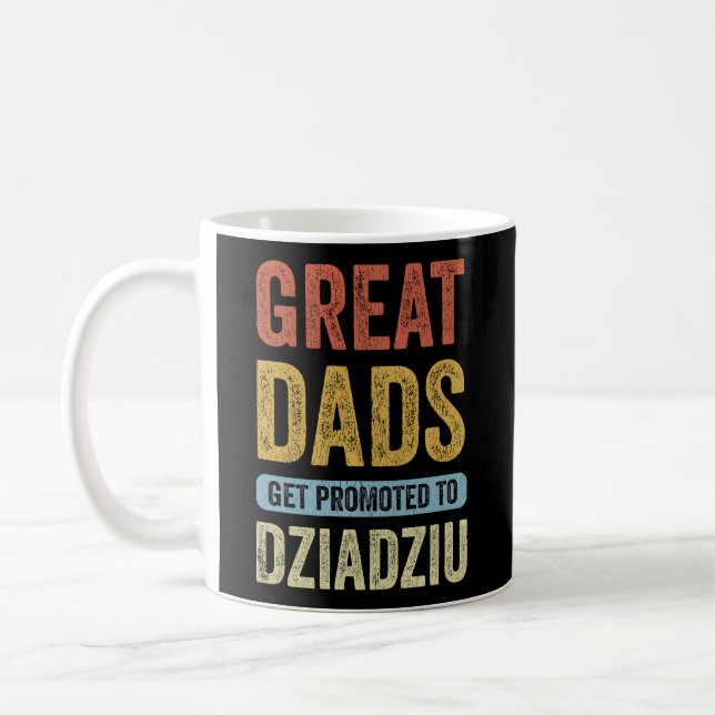 Great Dads Get Promoted To Dziadziu Polish Grandpa Coffee Mug (Left)