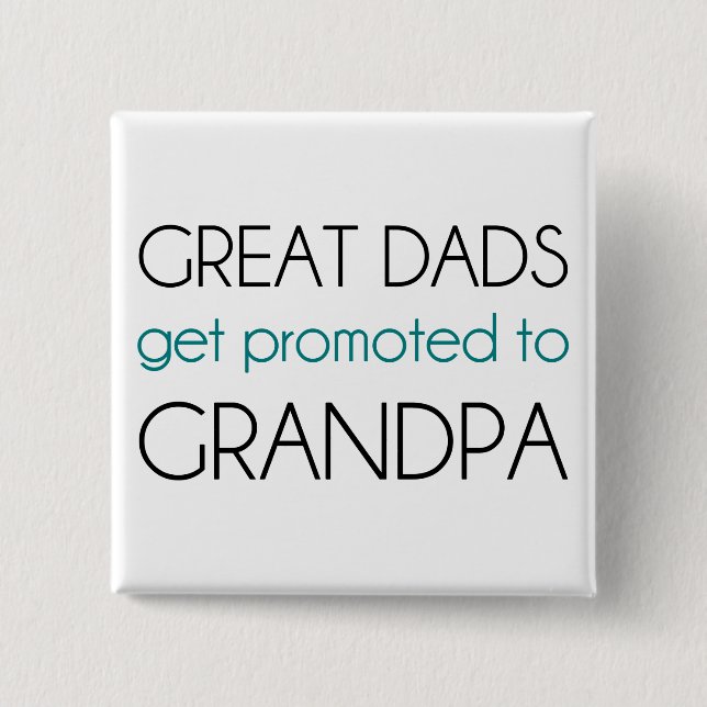 Great Dads Get Promoted To Grandpa 15 Cm Square Badge (Front)
