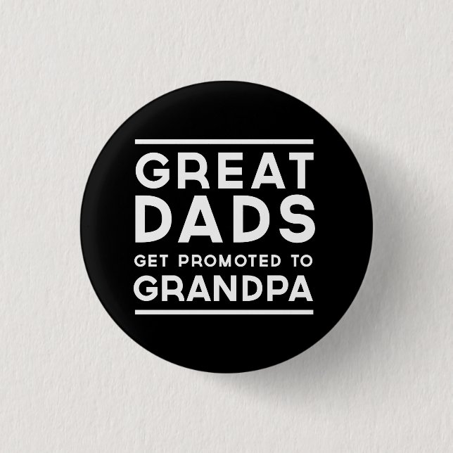 Great Dads Get Promoted To Grandpa 3 Cm Round Badge (Front)