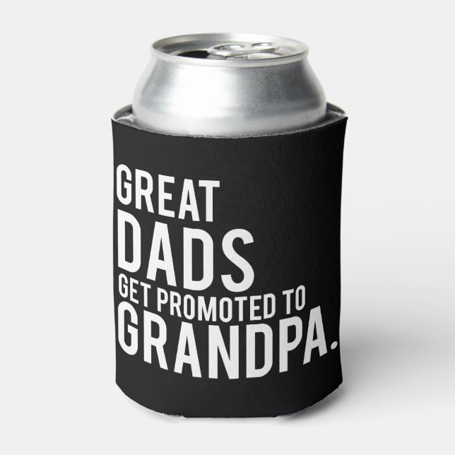 Great Dads Get Promoted to Grandpa Can Cooler (Can Front)