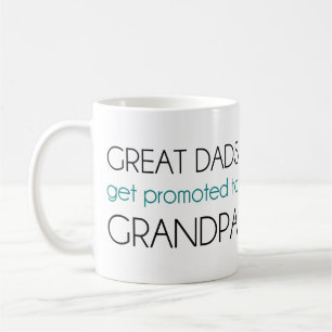 Great Dads Get Promoted To Grandpa Coffee Mug