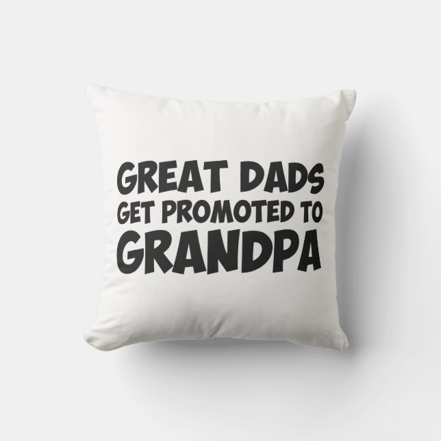 Great Dads Get Promoted To Grandpa Cushion (Front)
