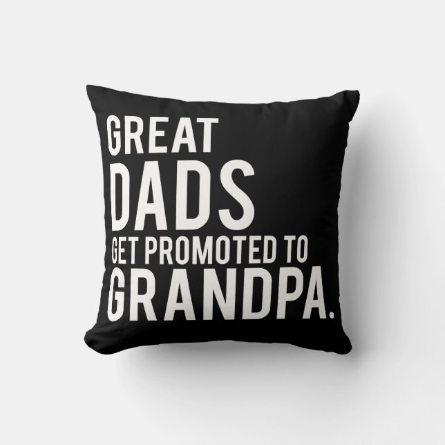 Great Dads Get Promoted to Grandpa Cushion (Front)