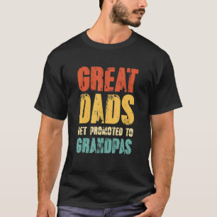 Great Dads Get Promoted To Grandpa Father's Day Vi T-Shirt