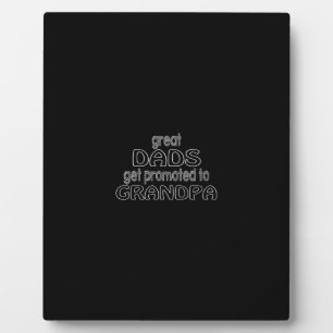 great dads get promoted to grandpa plaque