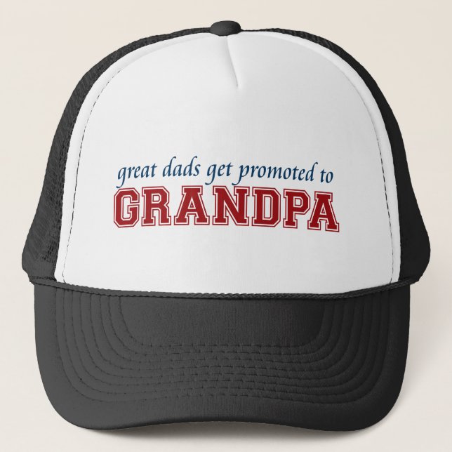 Great Dads Get Promoted to Grandpa Trucker Hat (Front)