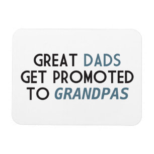 Great Dads Get Promoted to Grandpas Magnet