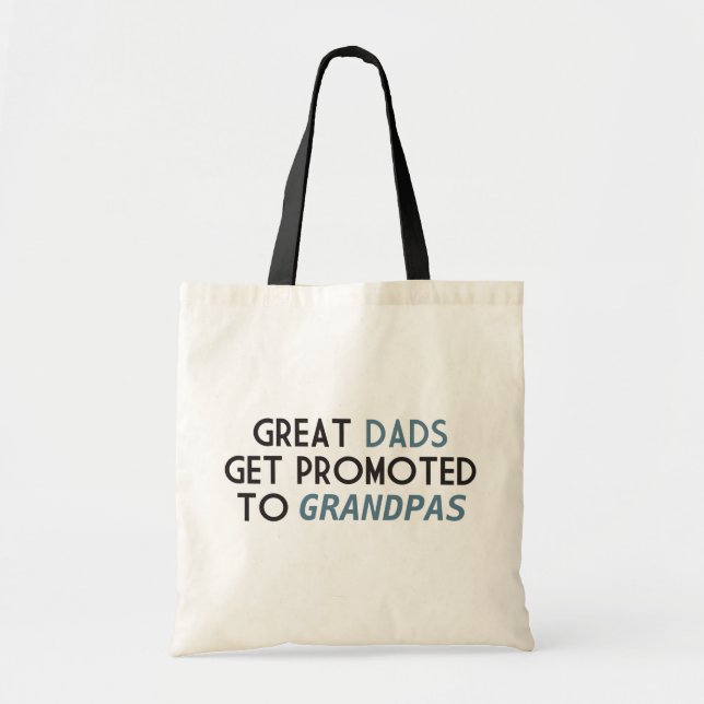 Great Dads Get Promoted to Grandpas Tote Bag (Front)
