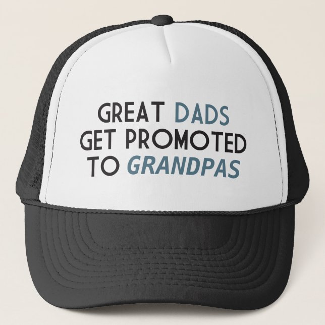 Great Dads Get Promoted to Grandpas Trucker Hat (Front)