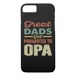 Great Dads Get Promoted To Opa Gift Men iPhone 8/7 Case
