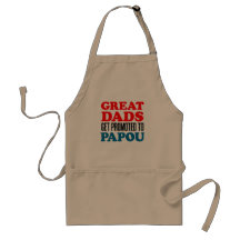 Great Dads Promoted Papou apron.