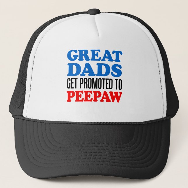 Great Dads Promoted Peepaw Trucker Hat (Front)
