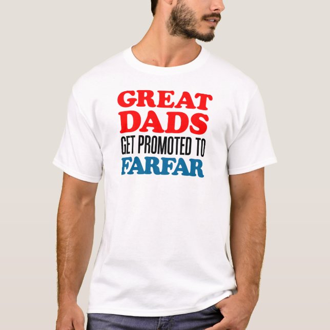 Great  Dads Promoted To Farfar T-Shirt (Front)